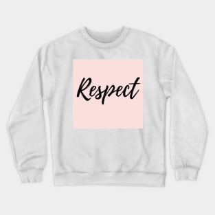 Respect - Pink Background Crewneck Sweatshirt